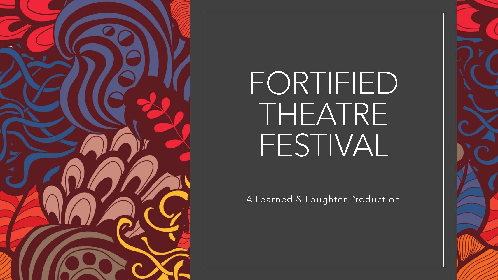 FORTIFIED THEATRE FESTIVAL
